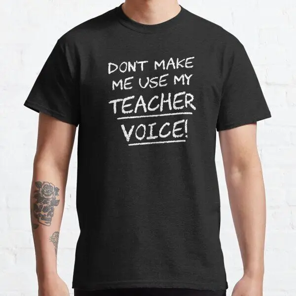 

Не заставляйте меня использовать классическую футболку с голосом учителя