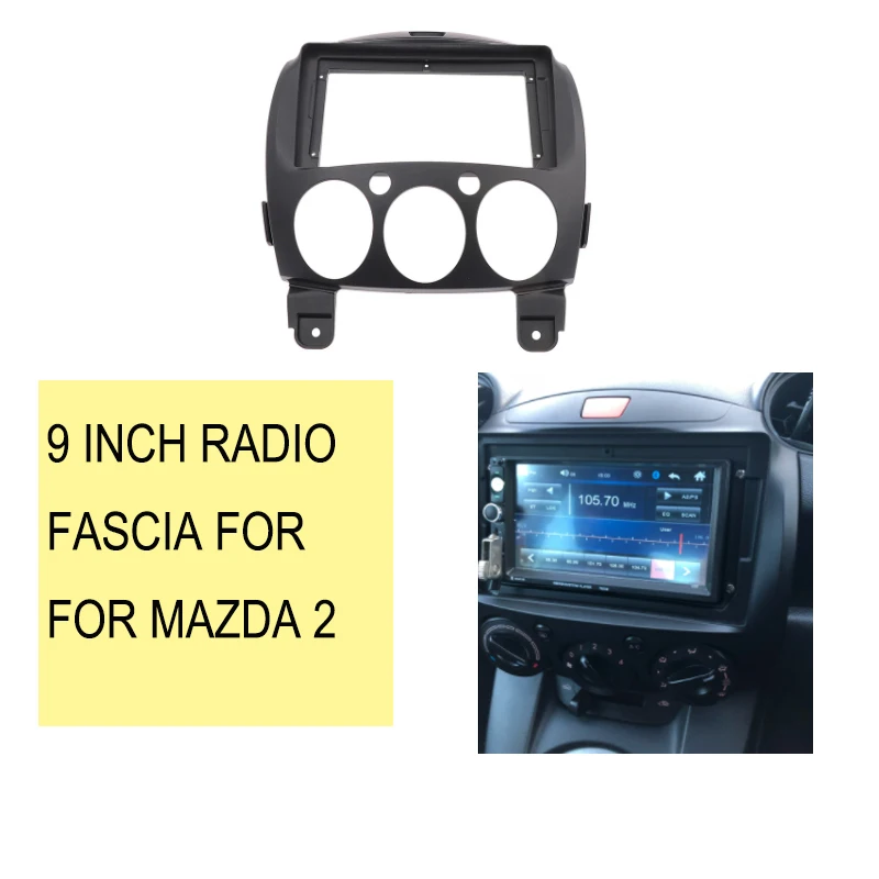

9 inch Car DVD Frame Audio Dash Trim Kits Facia Panel Radio Player screen 2 Din for 2007-2014 MAZDA 2/Jinxiang/DE/Third