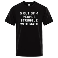 mens tshirt 5 of 4 people struggle with math letter print t shirt funny school teacher teaching brand top tees hip hop t shirt