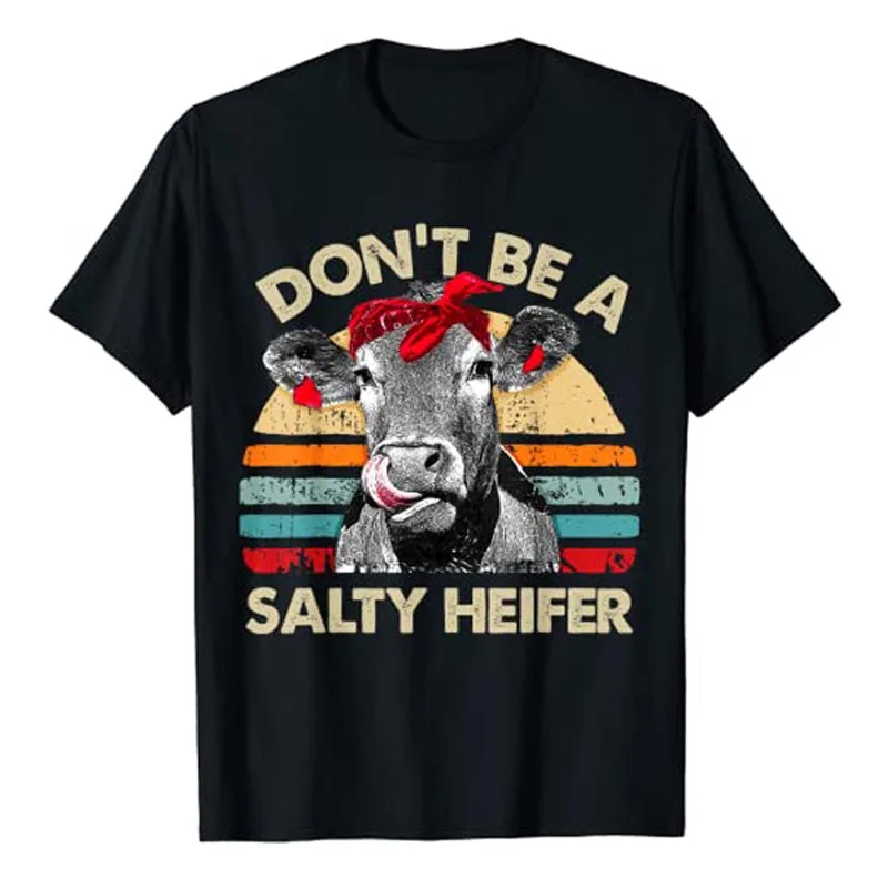 Don't Be A Salty Heifer T-Shirt Pun Cows Lover Vintage Farm Tee Gifts Funny Farmers, Ranchers Graphic Outfits Short Sleeve Tops