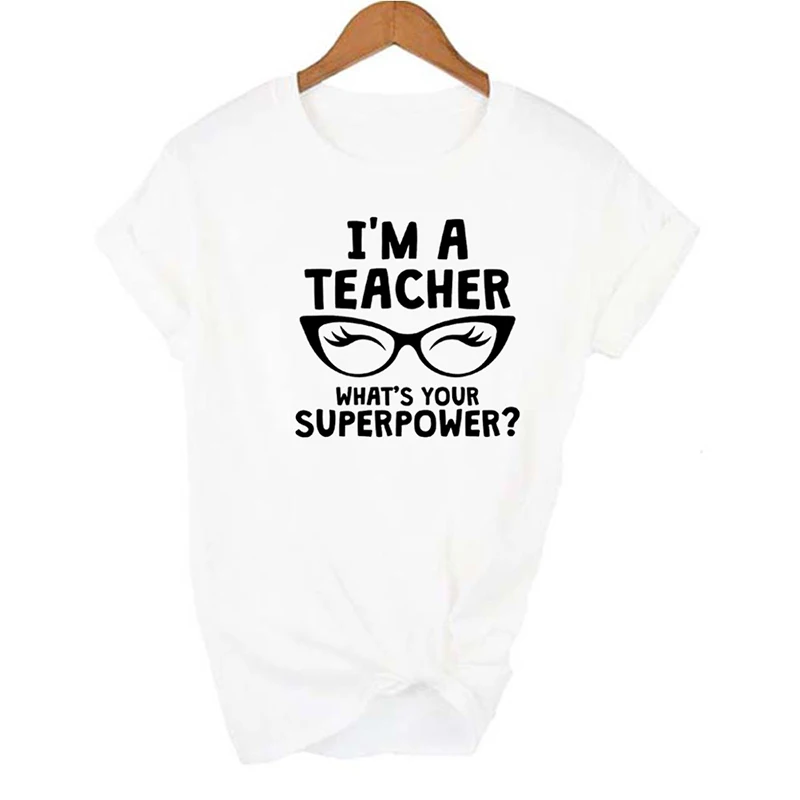 

Women's T-shirt I am a teacher What is your superpower Black glasses printed graphic T-shirt white short sleeve Female