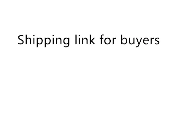 

Shipping link for buyers
