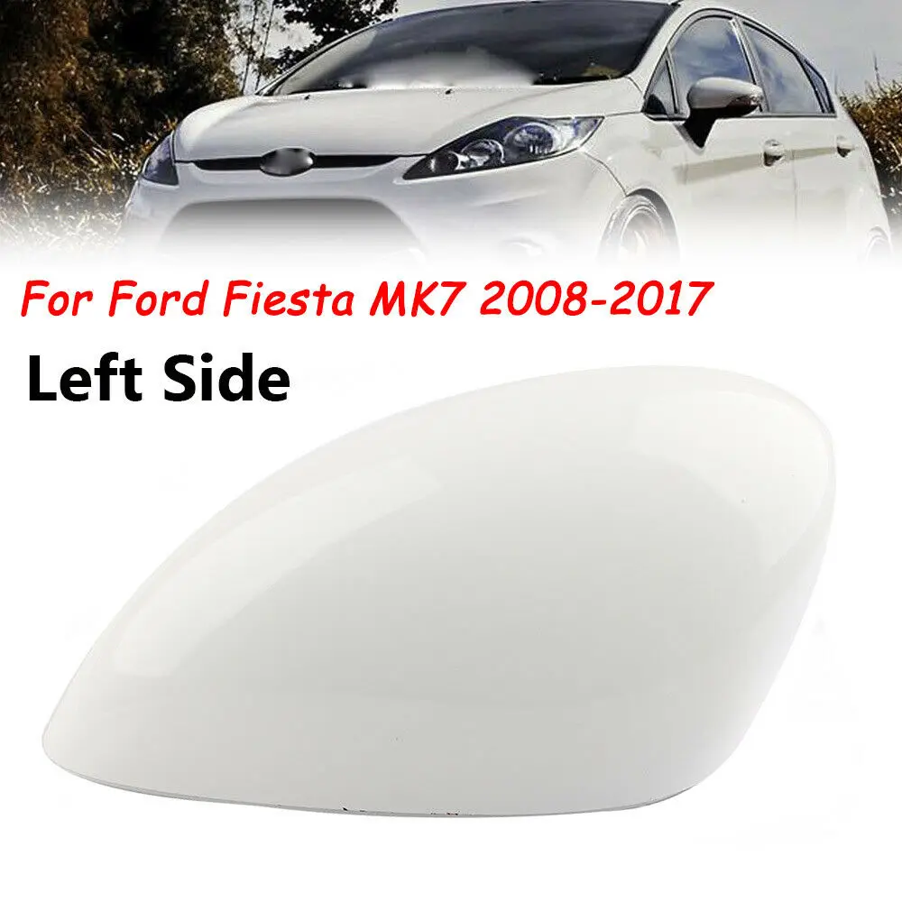 

ABS White Left Passenger Side Wing Door Mirror Cover For Ford Fiesta MK7 2008-2017 Mirror Cover Car Accessories 21.5*13*9cm