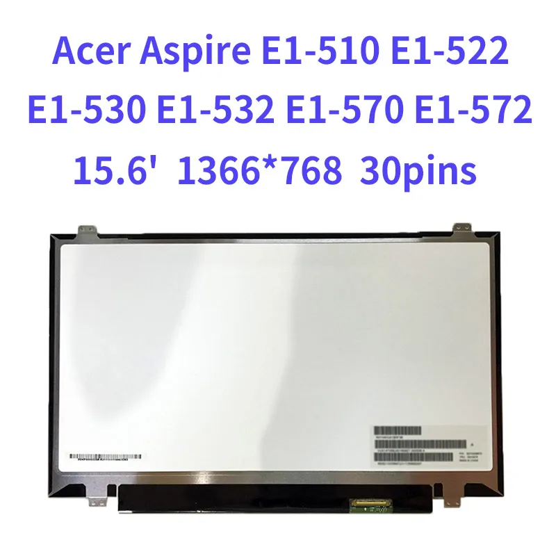 

New 15.6 Laptop Matrix For Acer Aspire E1-510 E1-522 E1-530 E1-532 E1-570 E1-572 Lcd Screen 30 Pins Panel Replacement