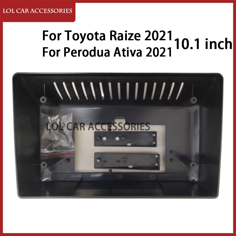 

LCA для Toyota Raize/Perodua Ativa 2021, 10,1-дюймовый радиоприемник, автомобильный Android MP5, корпус, рамка, головное устройство, Fascia, стерео, крышка приборной панели