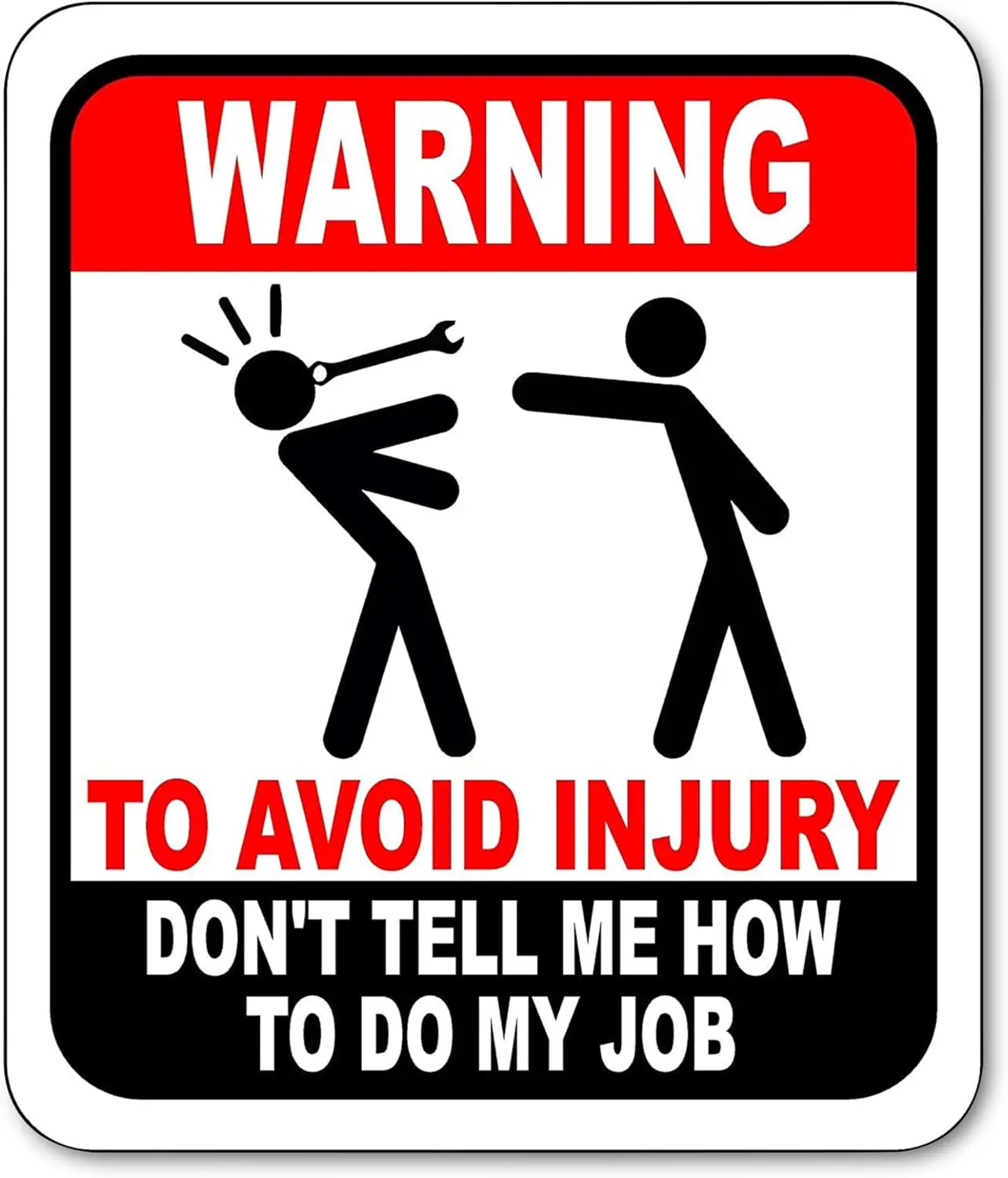 Предупреждение! к аводом njury Don't Tell Me How to Do My Job Sgn - Funny Auto Mecha Sgns for The Home or Garage Work Funn