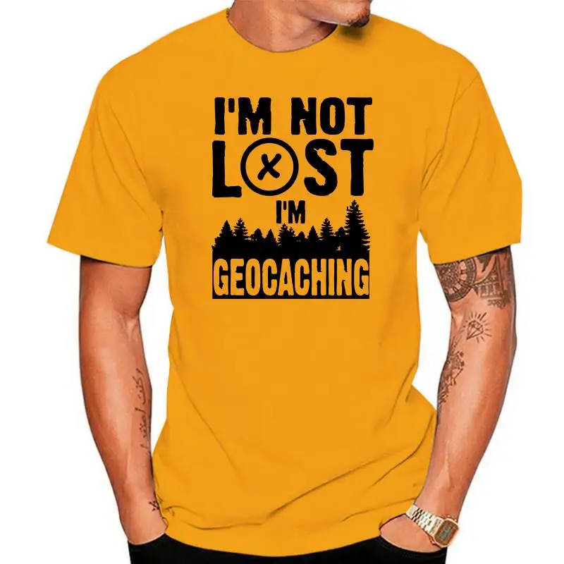 

Im Not Lost Im Geocaching T-shirt For Men Short Sleeve Cotton Plus Size Custom Tee