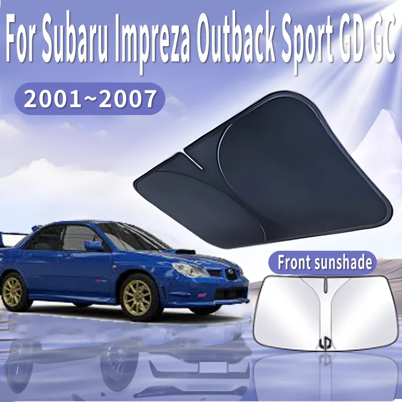 

Автомобильный солнцезащитный козырек для Subaru Impreza Outback Sport GD GC 2001 ~ 2007 солнцезащитный козырек на лобовое стекло теплоизоляция летние автоаксессуары