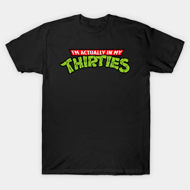 

2021 Men/Women's Summer Black Street Fashion Hip Hop I'm Actually In My Thirties T-shirt Cotton Tees Short Sleeve Tops