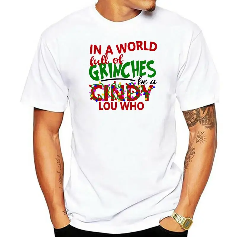 

Men T ShirtIn A World Full Of Grinches Be A Cindy Lou Who Bauble Snowflakes Christmas Lights White Version Women t-shirt