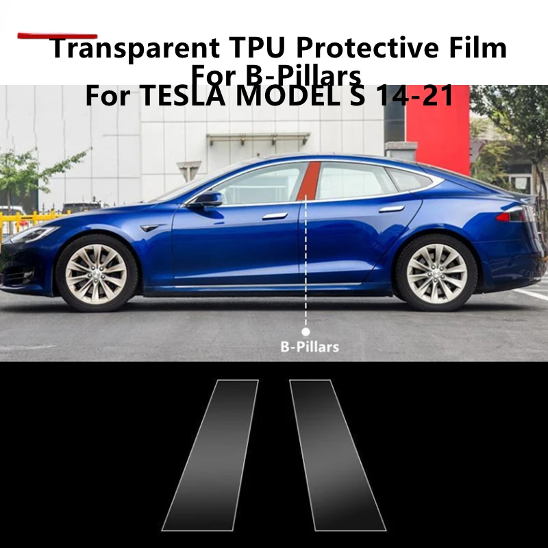 

For TESLA MODEL S 14-21 B-Pillars Transparent TPU Protective Film Anti-scratch Repair Film Accessories Refit