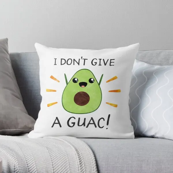 

I Don'T Give A Guac Printing Throw Pillow Cover Anime Bed Office Bedroom Car Wedding Hotel Soft Waist Home Pillows not include