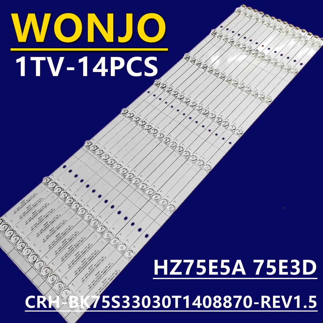 

14pcs/set 8LED LED backlight Strip for Hisense H75A6500 HZ75E5A 75E3D CRH-BK75S33030T1408870-REV1.5