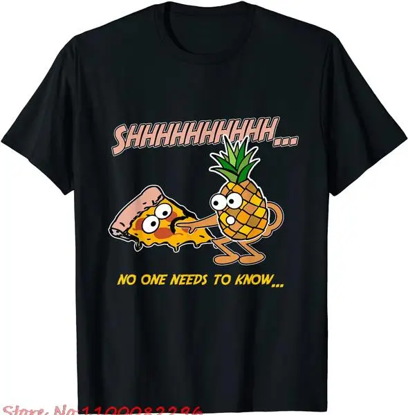 

No One Needs To Know Pineapple Pizza Slice Lover Humor Shirt