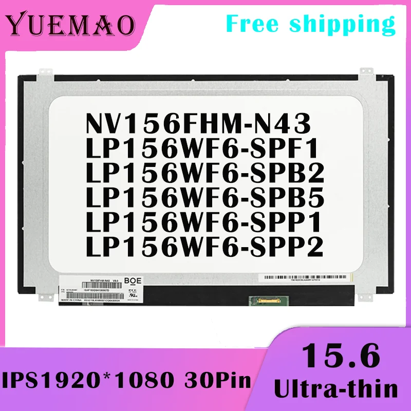 15.6'' Slim Laptop LCD Screen LP156WF6-SPF1 NV156FHM-N43 LP156WF6-SPB2 LP156WF6-SPB5 LP156WF6-SPP1 LP156WF6-SPP2 30Pin Display