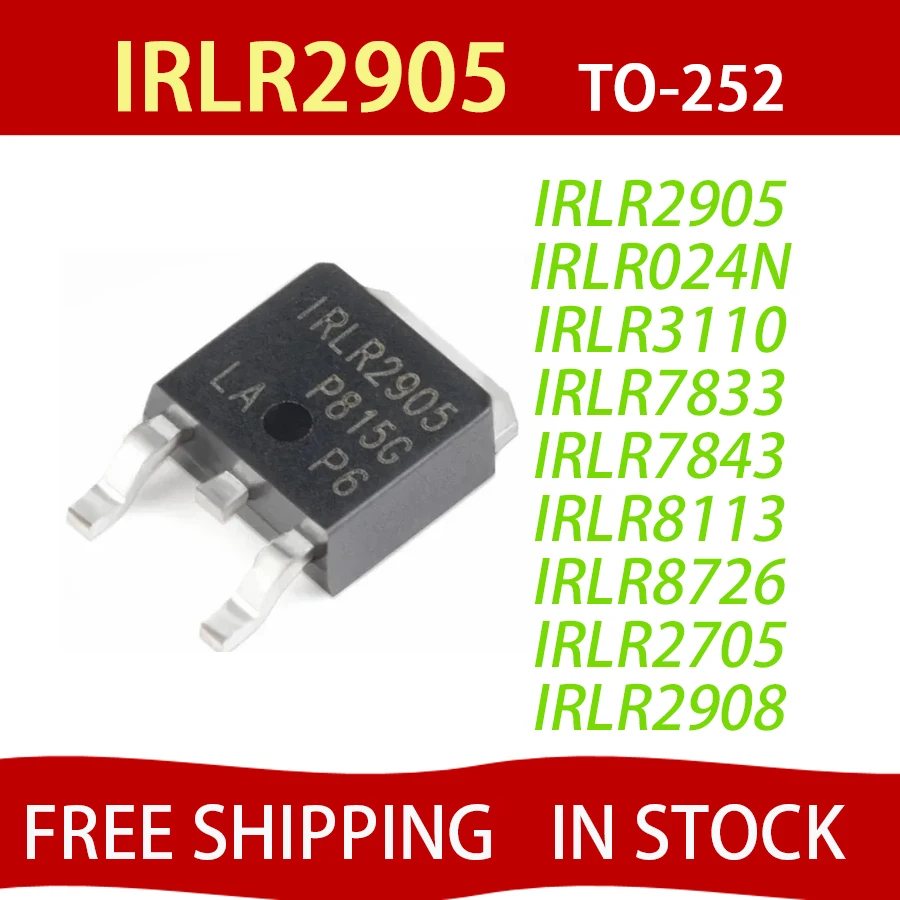 

10PCS IRLR2905 TO-252 LR2905 IRLR024N IRLR3110 IRLR7833 IRLR7843 IRLR8113 IRLR8726 IRLR2705 IRLR2908 IRLR3410 IRLR8743 IRLR8729