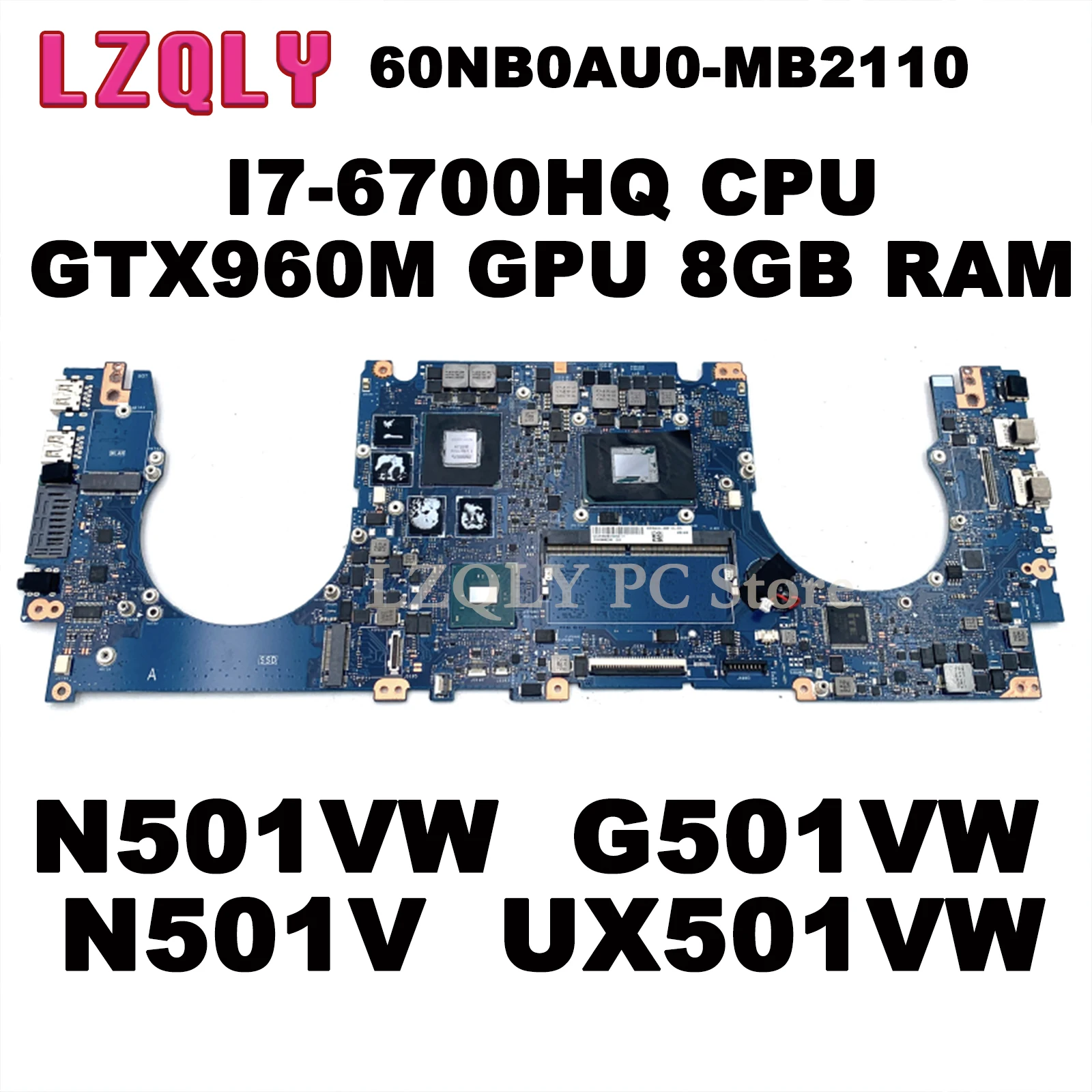 

Материнская плата LZQLY 60NB0AU0-MB2110 N501 VW для ASUS G501 VW N501 VW материнская плата для ноутбука i7-6700HQ ЦП GTX960M GPU 8 Гб RAM