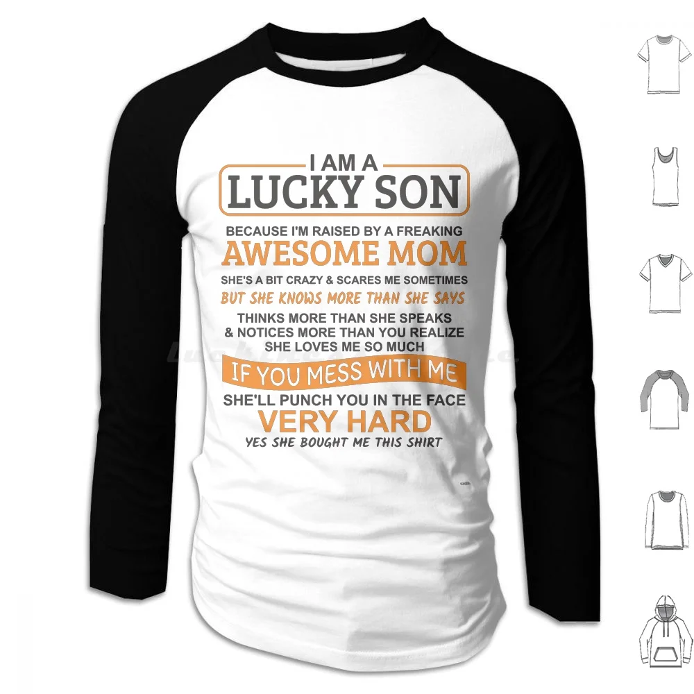 

I Am A Lucky Son I'M Raised By A Freaking Awesome Mom Hoodies Long Sleeve Lucky Son Mom Mum Im A Lucky Humor People