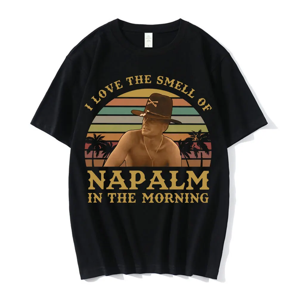 

I Love The Smell of Napalm In The Morning Vintage T-Shirt Bill Kilgore Apocalypse Now Short Sleeve T-shirts Oversized Tops