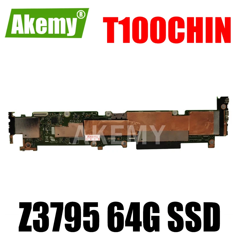 

Akemy New! T100CHIN Laptop motherboard For Asus T100CHIN T100CHI T100CH Test original mainboard GMA HD 4G RAM /Z3795 64G SSD