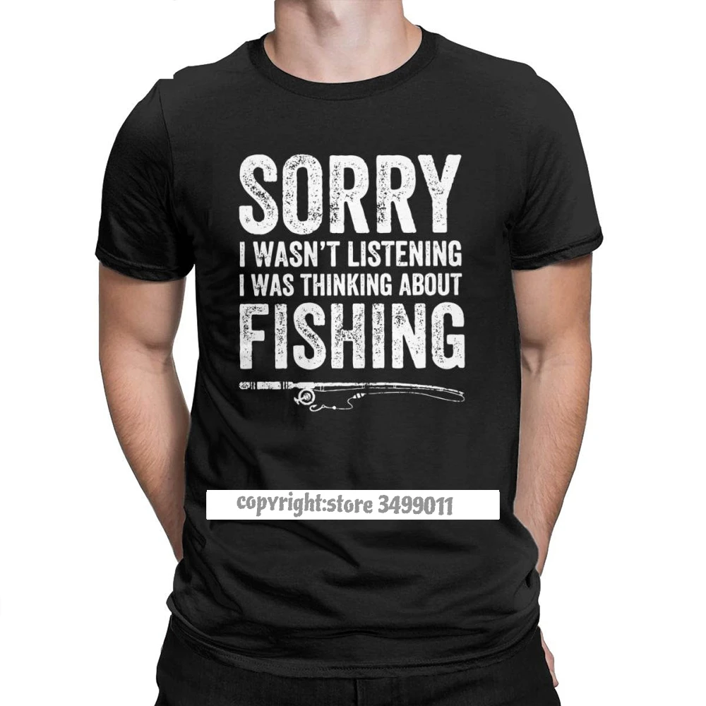 

Thinking About Fisherman Tshirts Men Funny Fisher Quote Printed Tops Vintage Tee Shirts O Neck Cotton Tees