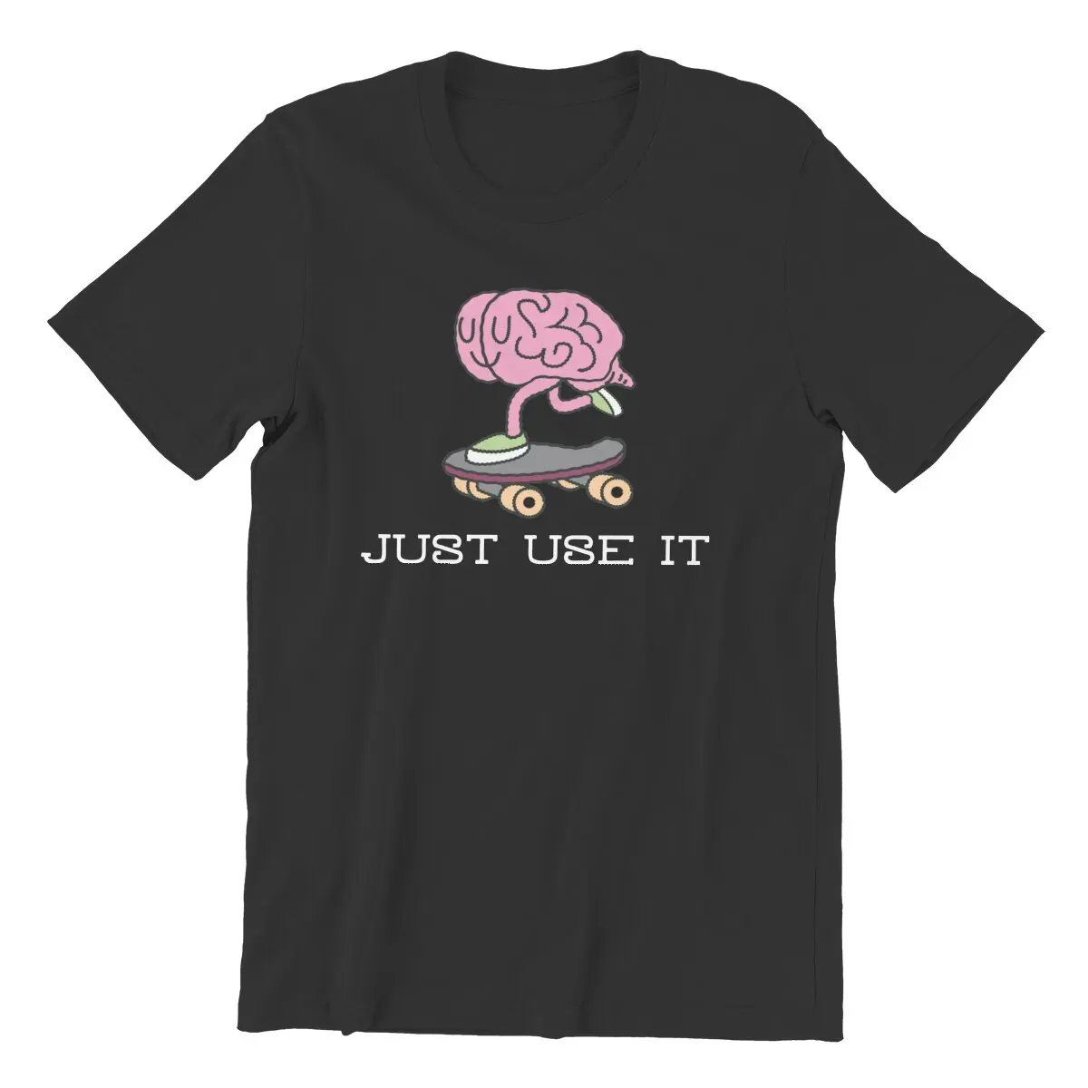 

Funny Just Use It Brain Skateboarder T-Shirts Men Cotton T Shirt Free Thinker Humanist Short Sleeve Tee Shirt Adult Tops