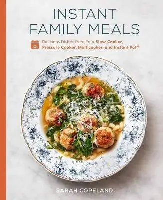 

Мгновенные Семейные блюда: вкусные блюда из вашей медленной плиты, скороварки, мультиварки и кастрюли (r) a Cookbook