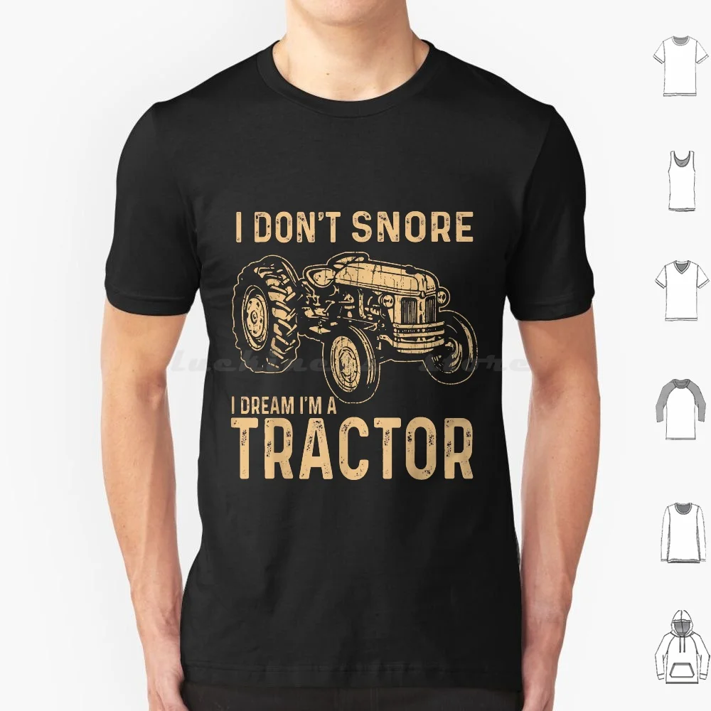 

Funny Farmer Quote I Don'T Snore I Dream I'M Tractor Farmer T Shirt Cotton Men Women Diy Print Funny Farmer Quote I Dont Snore