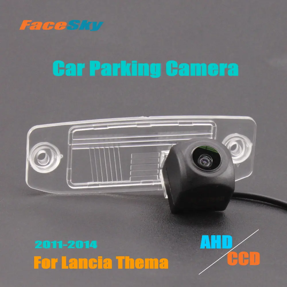 

FaceSky High Quality Car Rearview Camera For Lancia Thema II 2011-2014 Rear Back Dash Cam AHD/CCD 1080P Reverse Accessories