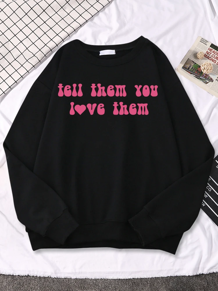 

casual female hoodies tell them you love them Confession phrase cute letter Print hoody o-neck loose top Breathable Warm clothes