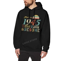 2022 new design made in 1945 77 years of being awesome 77th birthday gift hoodie sweatshirts street clothes cotton streetwear