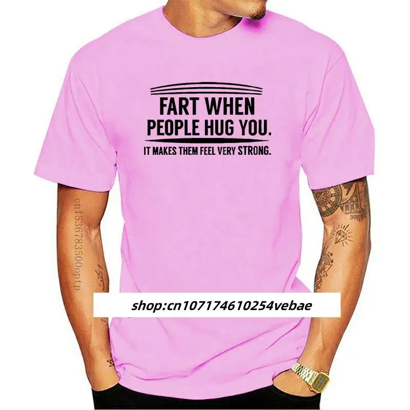 

New Funny T-shirt Fart When People Hug You Hilarious Funny Cool Shirt Humor T-shirt Hip Hop Tees Tops Harajuku Fitness Streetwea