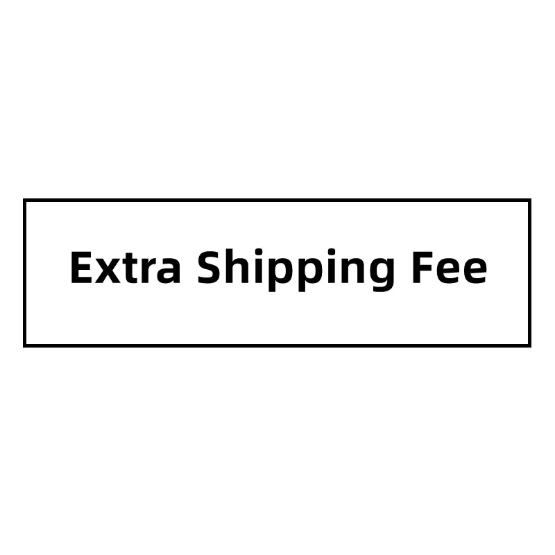 

0.01USD Extra Shipping Fee (Just for resend or refund ,additonal fee to the product )