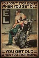 motorcycle you don%e2%80%99t stop racing when you get old vintage tin sign gift funny metal signs novelty retro parlor courtyard decor
