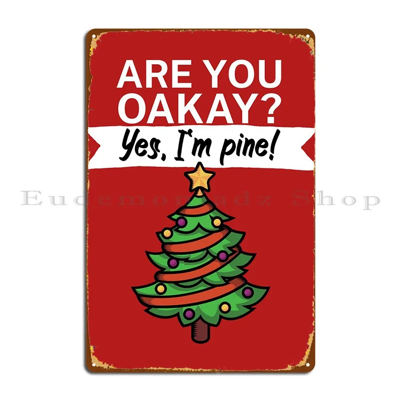

Плакат с металлической табличкой Oakay Yes Im Pine, винтажный Настенный декор для кинотеатра, Классический дизайнерский оловянный плакат