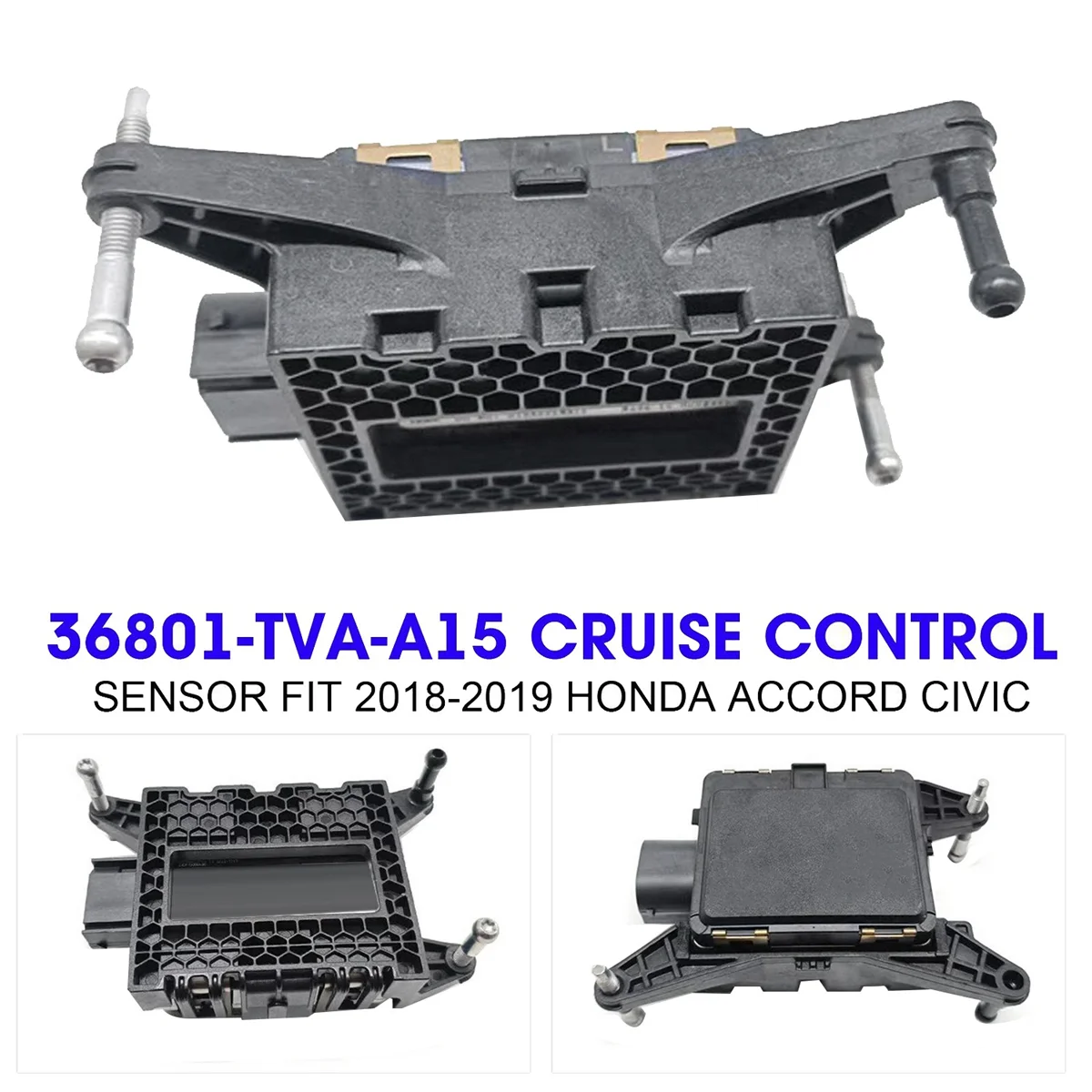 

36801-TVA-A15 / 36803-TVA-A16 New Adaptive Cruise Radar Control Sensor for 2018-2019 Honda Accord Civic