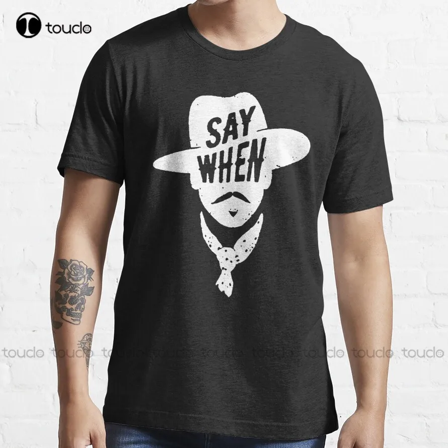 

Doc Holliday Say When T-Shirt Custom Aldult Teen Unisex Digital Printing Tee Shirt Custom Aldult Teen Unisex Fashion Funny New