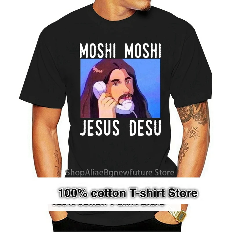 

Moshi Moshi Jesus Desu Funny Meme T Shirt Black 2021 Cotton Men S 4Xl Shirt