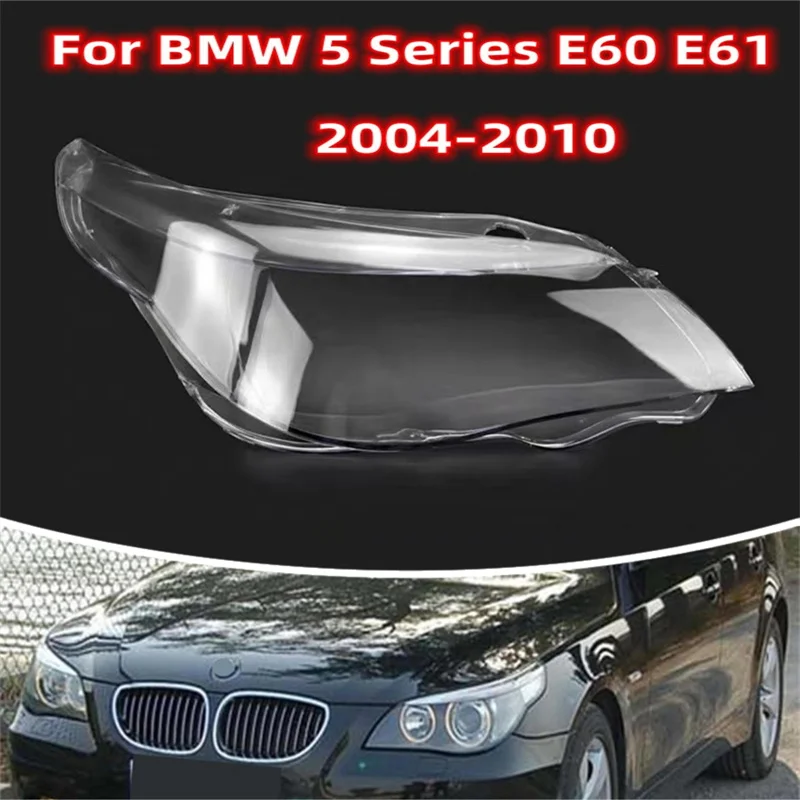 

Headlight cover For BMW 5 Series E60 E61 520i 523 525 530i 2004 ~ 2010 Car Front Headlight Lens Cover Lampshade Glass Caps Shell