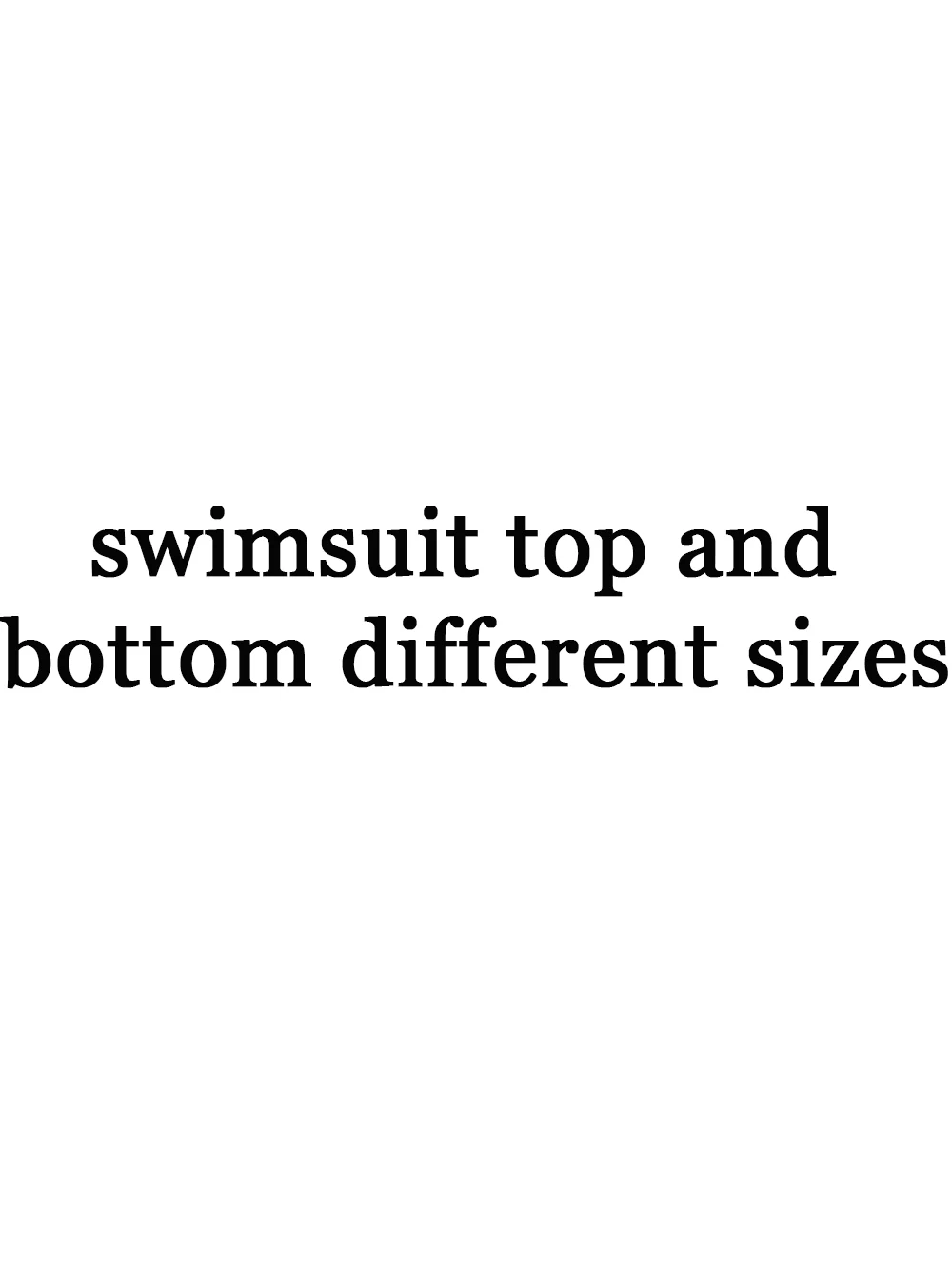 

Swimsuit Top And Bottom Different Sizes