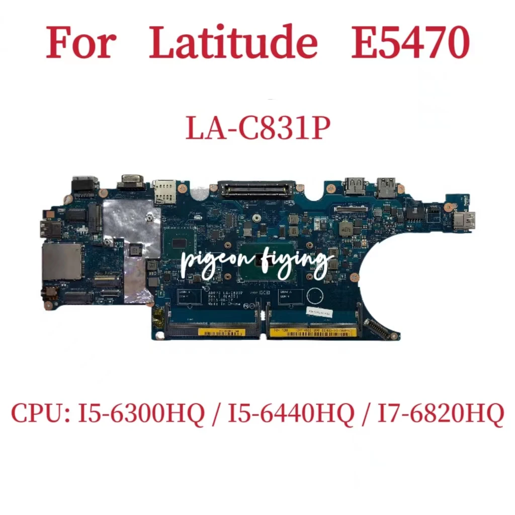 Материнская плата для ноутбука Dell Latitude E5470 CPU: LA-C831P I5-6300HQ I5-6440HQ I7-6820HQ 02MMKC 0792TG 100% Test OK