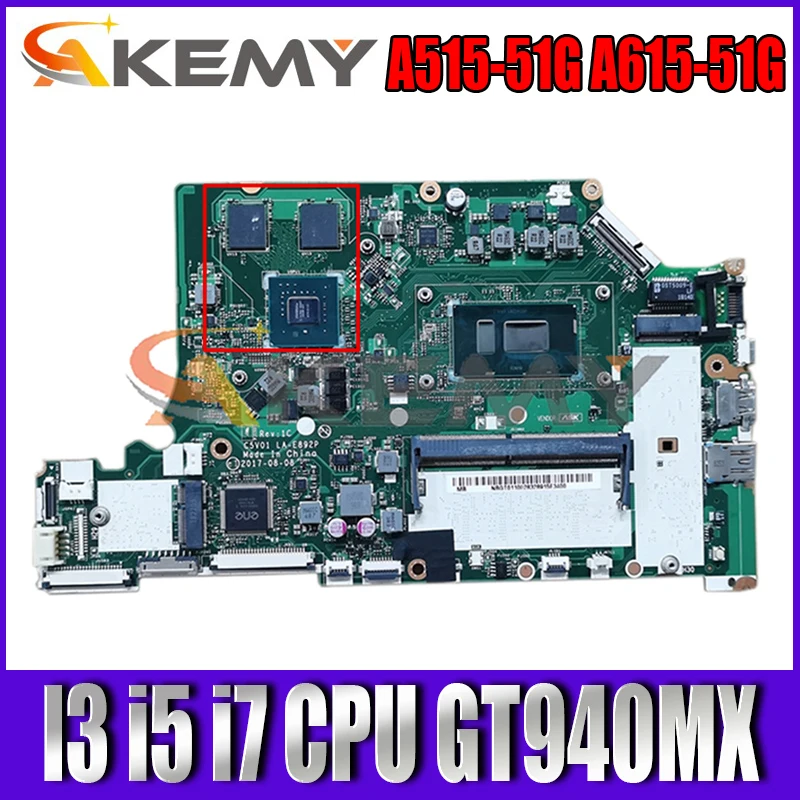 LA-E892P материнская плата для ACER Aspire A515-51G A615-51G A315-51G ноутбука i3 i5 i7 CPU RAM-4GB GT940MX GPU |