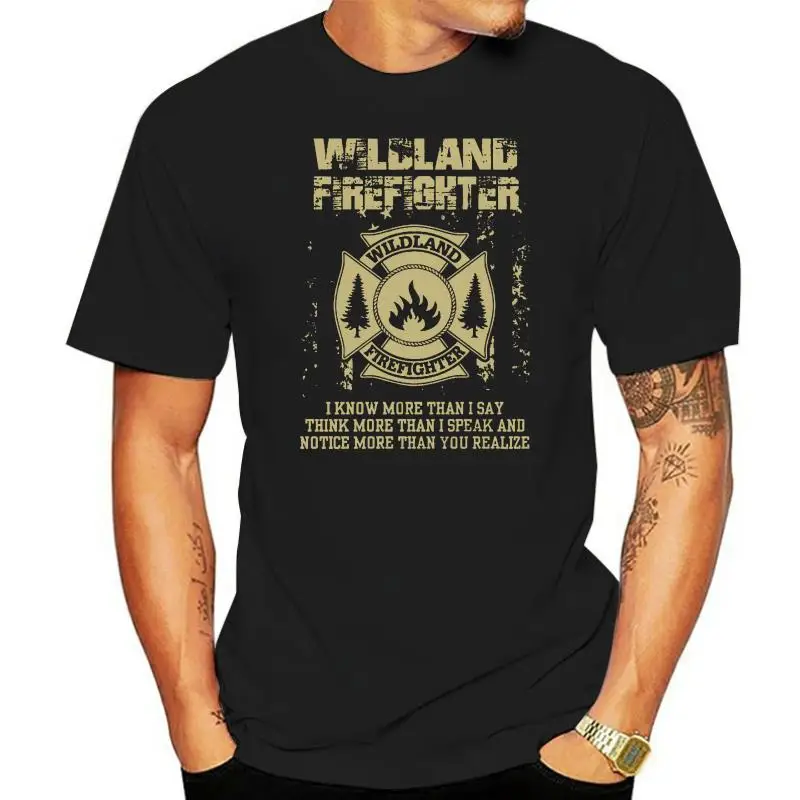 Мужская футболка Wildland Firefighter I know more than say Think speak and Notice you realize Женская