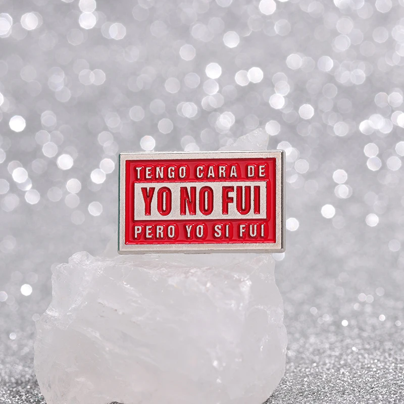 Эмалированные булавки Tengo Cara De Yo No лампан-но Si лампан забавная испанская Юмор