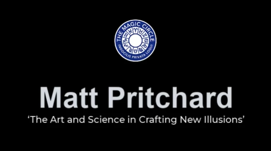 

2022 Matt Pritchard Magic Circle Lecture - Magic Tricks