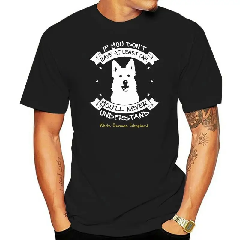 

Men T Shirt White German Shepherd If You Dont Have O Women T-Shirt