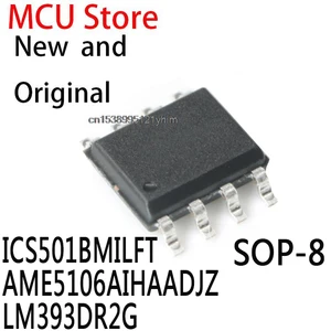 10PCS ICS501 SOP-8 ICS501M SOP ICS501MLFT ICS501MILF AME5106 LM393DR LM393 LM393DT ICS501BMILFT AME5106AIHAADJZ LM393DR2G