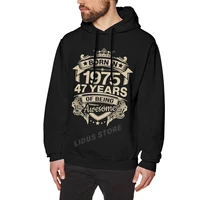 born in 1975 47 years for 47th birthday gift hoodie sweatshirts harajuku creativity street clothes cotton streetwear hoodies
