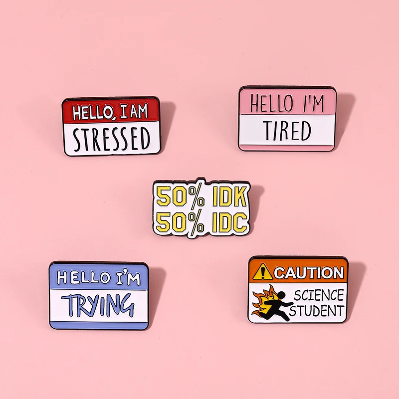 

Creative Dialog Enamel Pins Fun 50% IDN 50% IDC I'm Stressed Tired Brooches Lapel Badges Quotes Jewelry Gift for Kids Friends