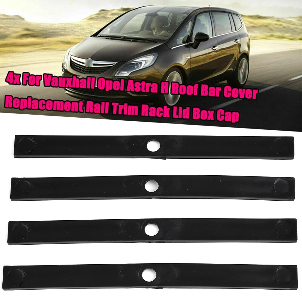 

4pcs For Opel Astra H Roof Rail Cover Replacement Trim Rack INC H Roof Bar Cover Interior Decoration Accessories